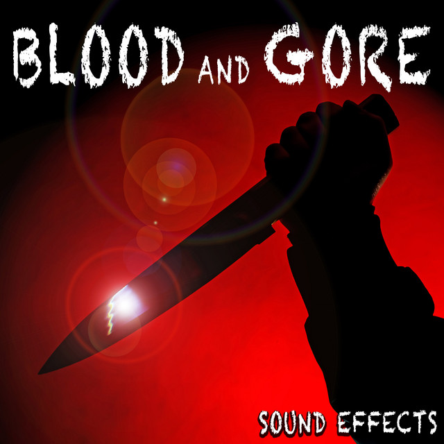 Blood and Gore Sound Effects Album Sound Ideas Spotify