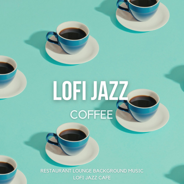 Lofi Jazz Coffee Cozy & Relaxing Calm Hip Hop Chill Beats Album by