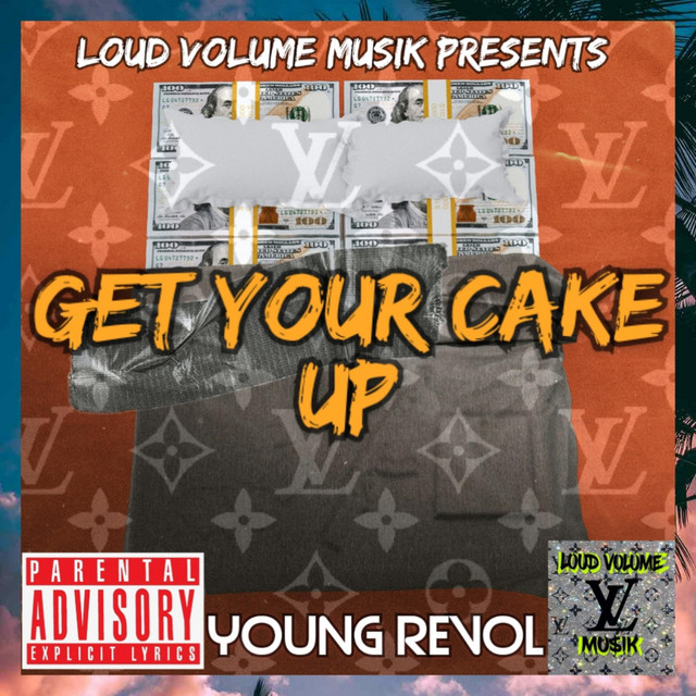 Get your cake up Single by Young Revol Spotify