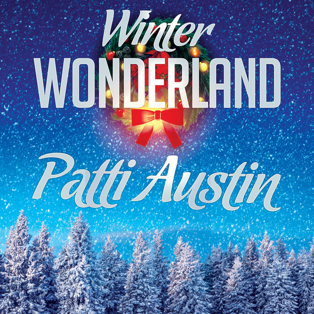 Winter Wonderland Single by Patti Austin Spotify
