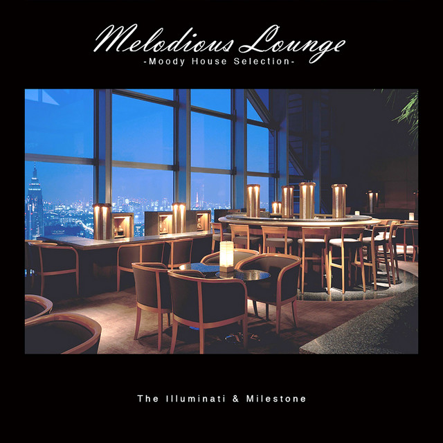 Melodious Lounge Moody House Selection Album by The Illuminati