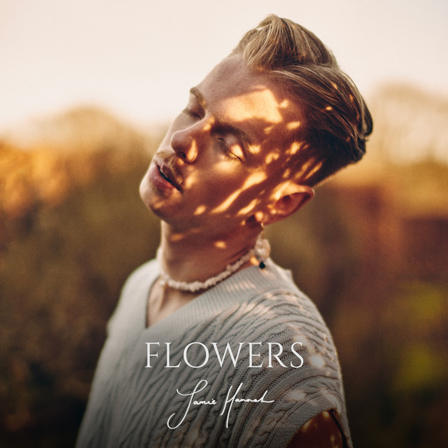 Flowers song and lyrics by Jamie Hannah Spotify