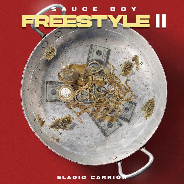 Sauce Boy Freestyle II song and lyrics by Eladio Carrion Spotify