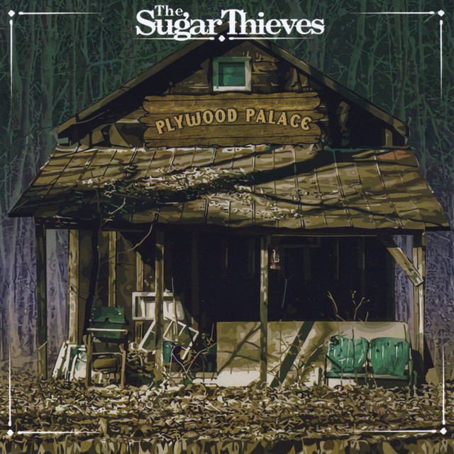 Plywood Palace Album by Sugar Thieves Spotify