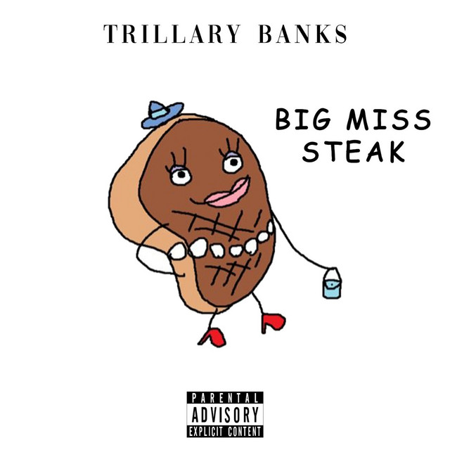 Big Miss Steak Single by Trillary Banks Spotify