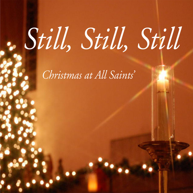 Still, Still, Still Christmas At All Saints Album by The Choirs of