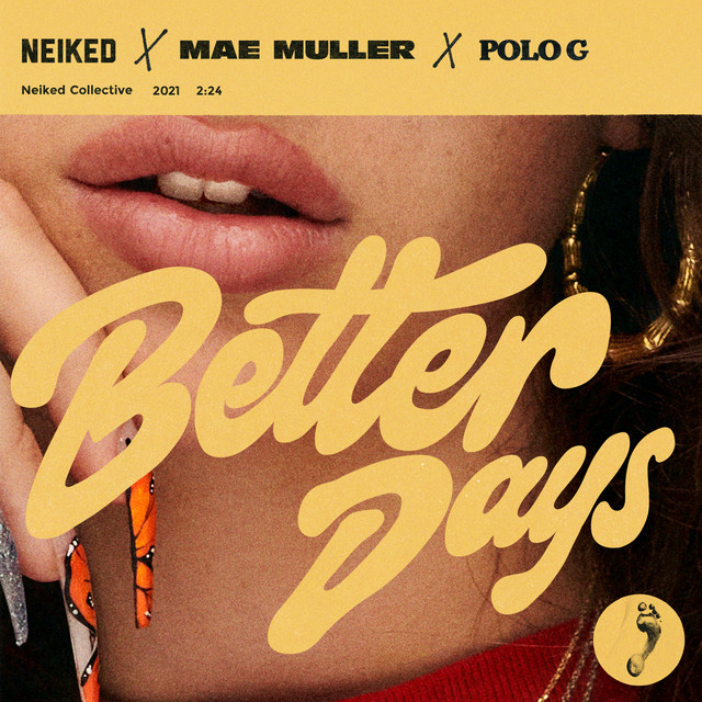 BPM and key for Better Days (NEIKED x Mae Muller x Polo G) by NEIKED