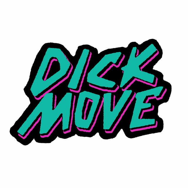 Dick Move, a song by Dick Move on Spotify