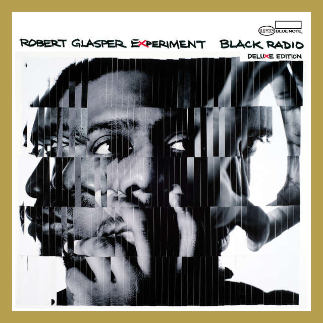 Black Radio (Deluxe Edition) Album by Robert Glasper Spotify