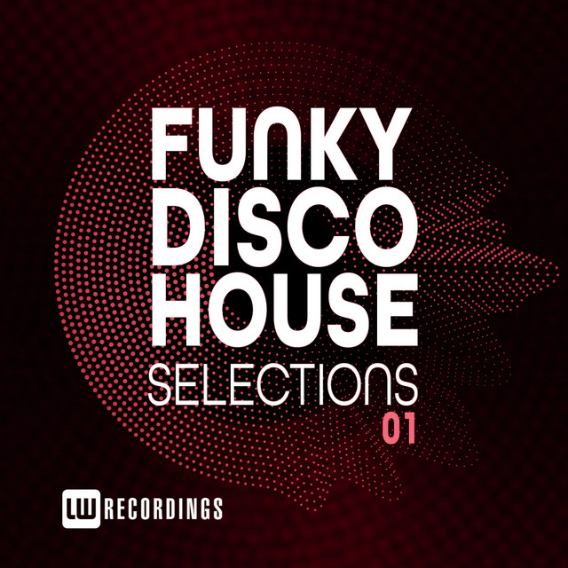 Funky Disco House Selections, Vol. 01 Compilation by Various Artists