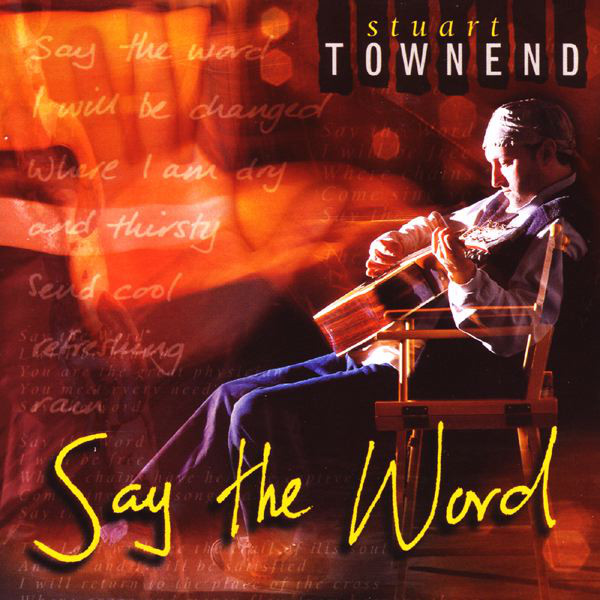Say The Word song and lyrics by Stuart Townend Spotify