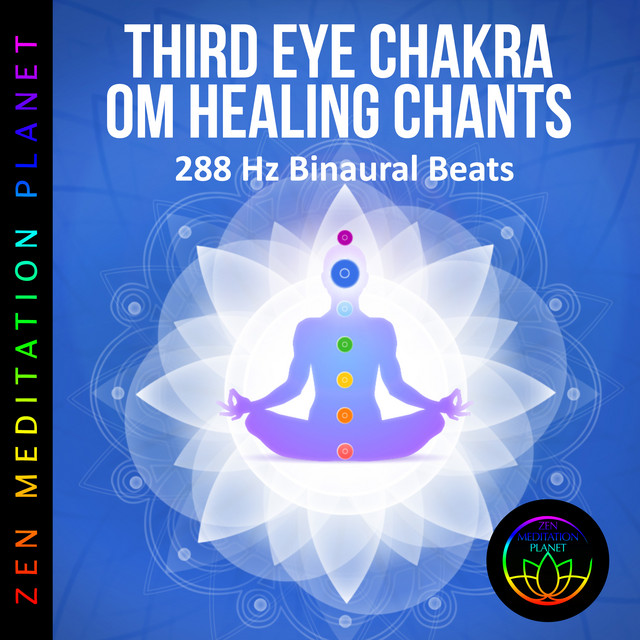 Third Eye Chakra OM Healing Mantra Chants 288 Hz Binaural Beats