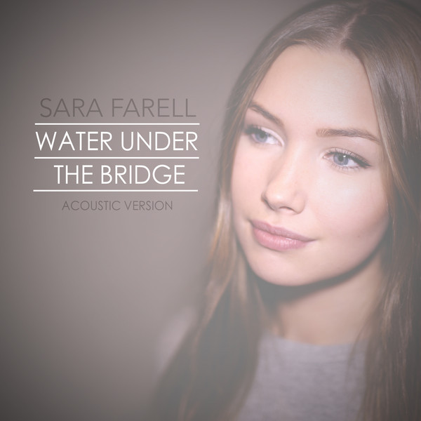 Water Under the Bridge Acoustic Version song and lyrics by Sara