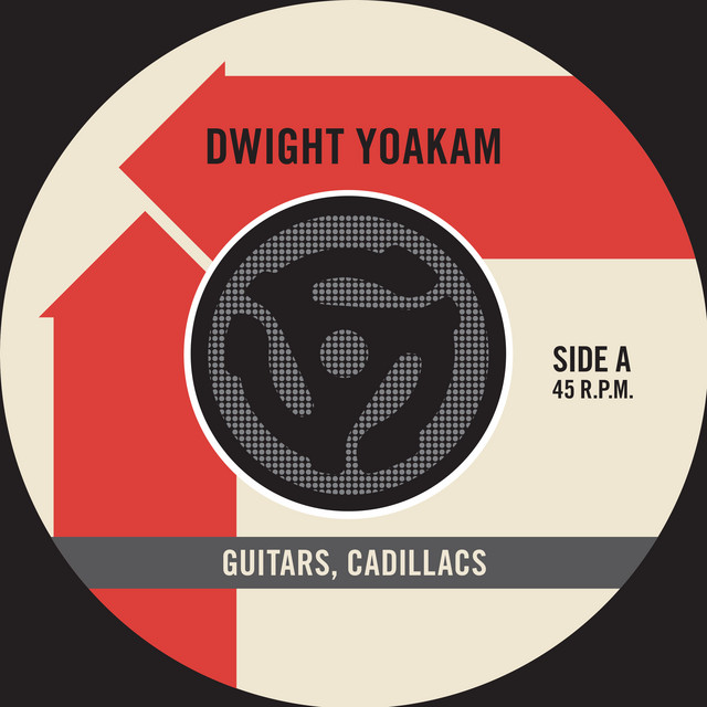 Guitars, Cadillacs 45 Version song and lyrics by Dwight Yoakam