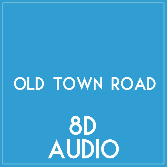 Old Town Road (8D Audio Edit) Single by Ocean Avenue Spotify