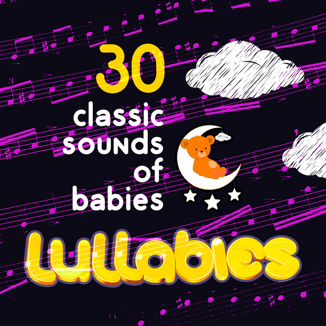 30Classic Sounds of Babies Lullabies Album by Baby Lullaby Spotify