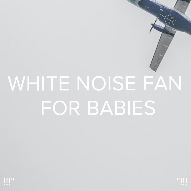 White Noise Fan For Babies "!!! Album by White Noise Baby Sleep Spotify