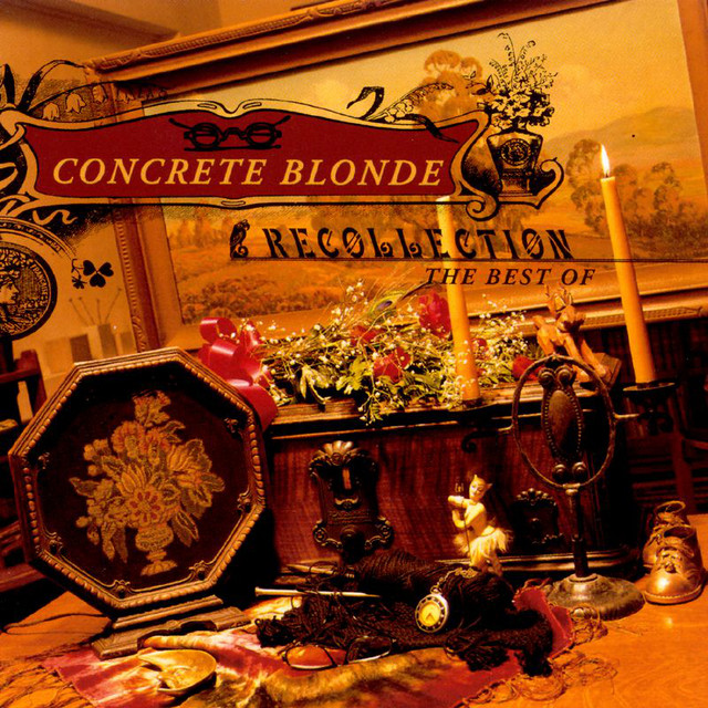 Recollection The Best Of Album by Concrete Blonde Spotify