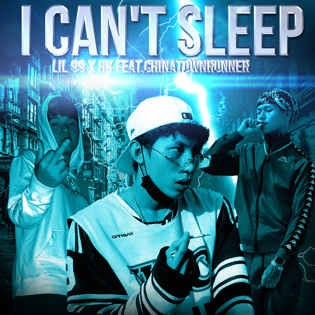 I CAN'T SLEEP song and lyrics by Lil 99، HK، ChinaTownRunner Spotify