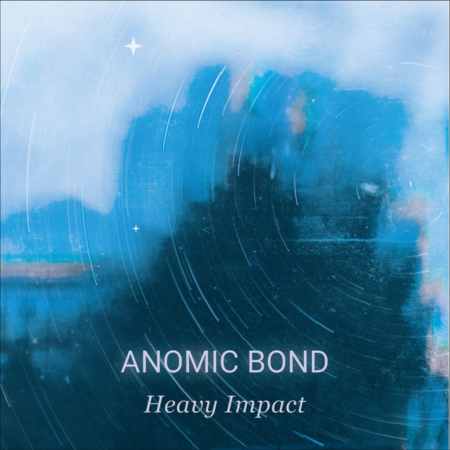 Heavy Impact (Radio Edit) Single by Anomic Bond Spotify