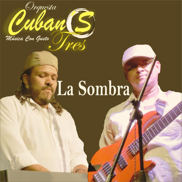 La Sombra song and lyrics by Cuban's Tres Orquesta Spotify