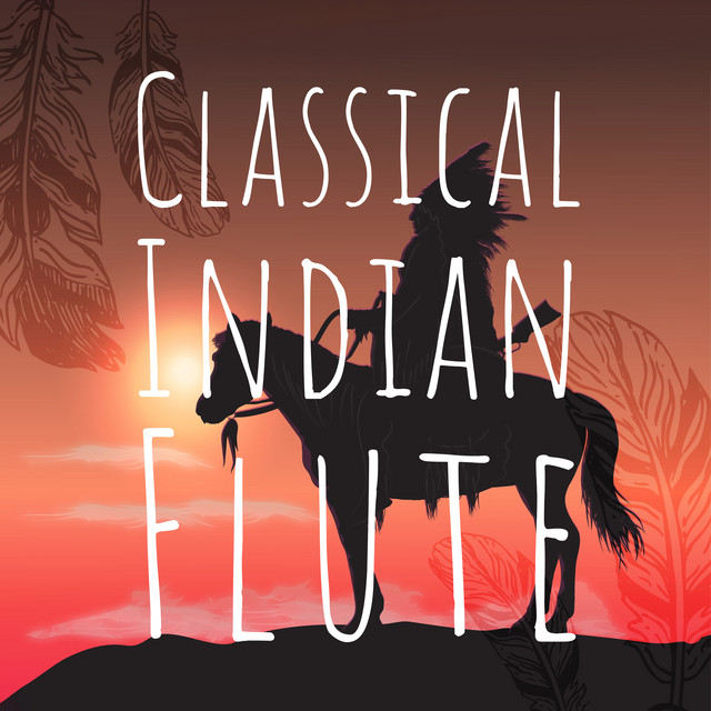 Classical Indian Flute Music for Deep Relaxation and Meditation Album
