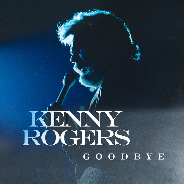 Goodbye song by Kenny Rogers Spotify