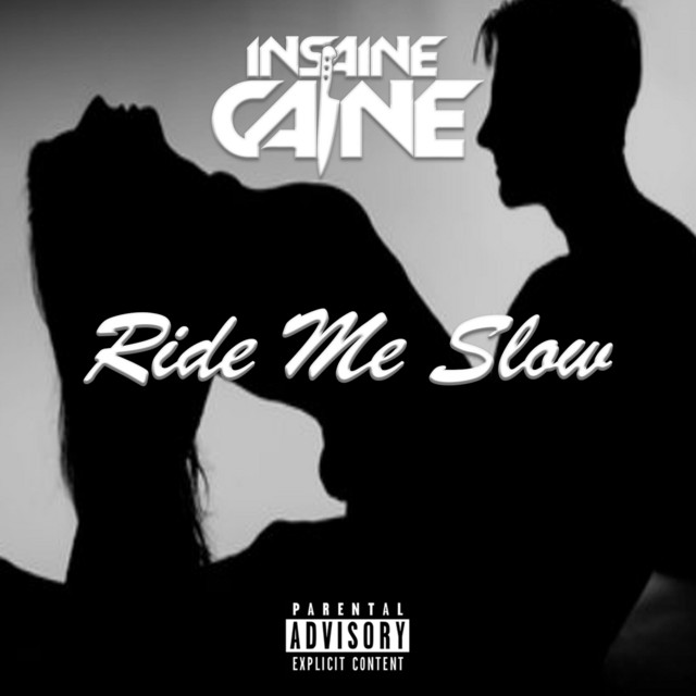 Ride Me Slow Single by Insaine Caine Spotify