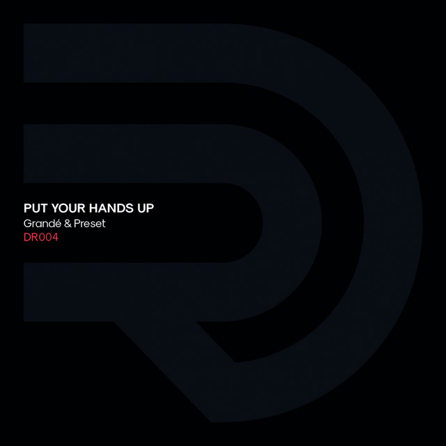 Put Your Hands Up Axiom Remix song and lyrics by Grandé & Preset