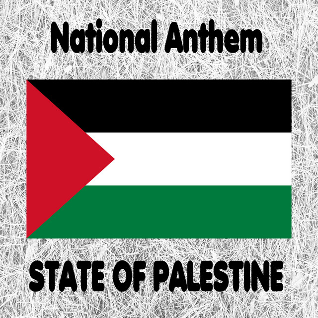 State of Palestine Fida’i Biladi Palestinian National Anthem