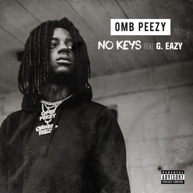 No Keys (feat. GEazy) Single by OMB Peezy Spotify