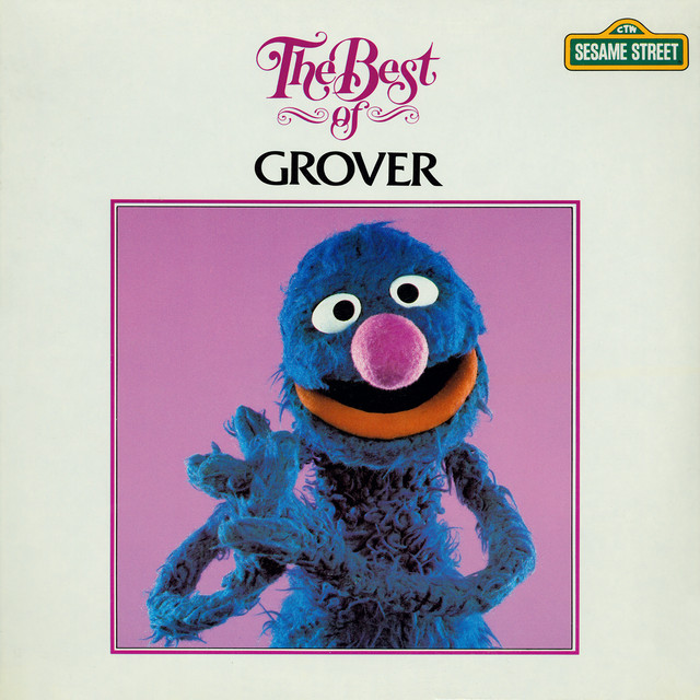 Sesame Street The Best of Grover by Sesame Street on Spotify