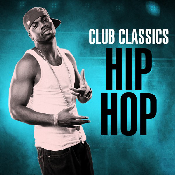 Club Classics Hip Hop Compilation by Various Artists Spotify