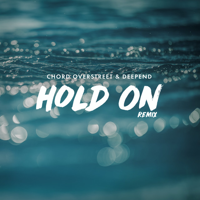 Hold On (Remix) Single by Chord Overstreet Spotify