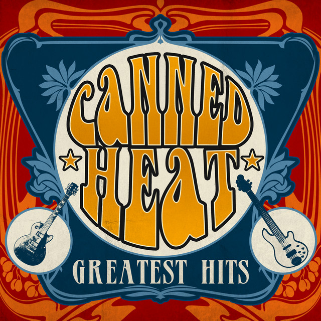 Canned Heat's Greatest Hits Album by Canned Heat Spotify