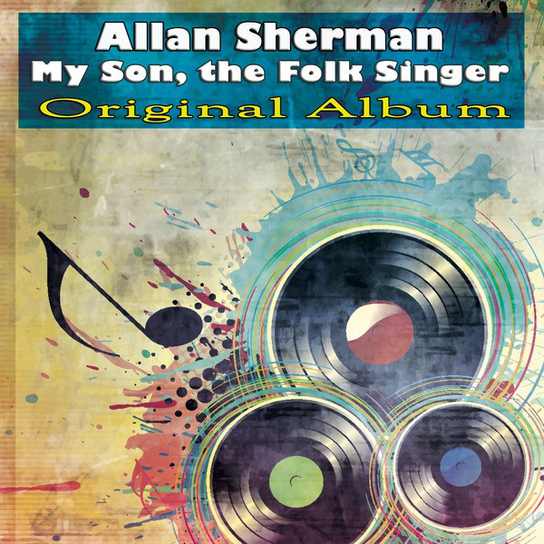 My Son, the Folk Singer (Original Album) Album by Allan Sherman Spotify