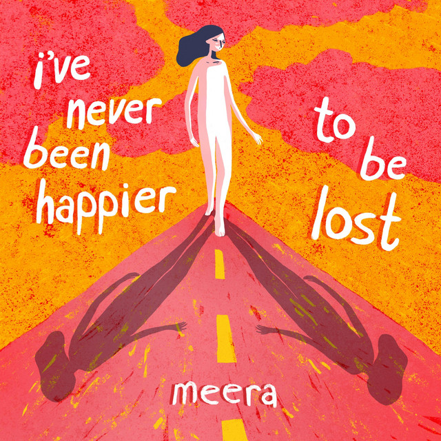 I',ve Never Been Happier to Be Lost Single by Meera Spotify