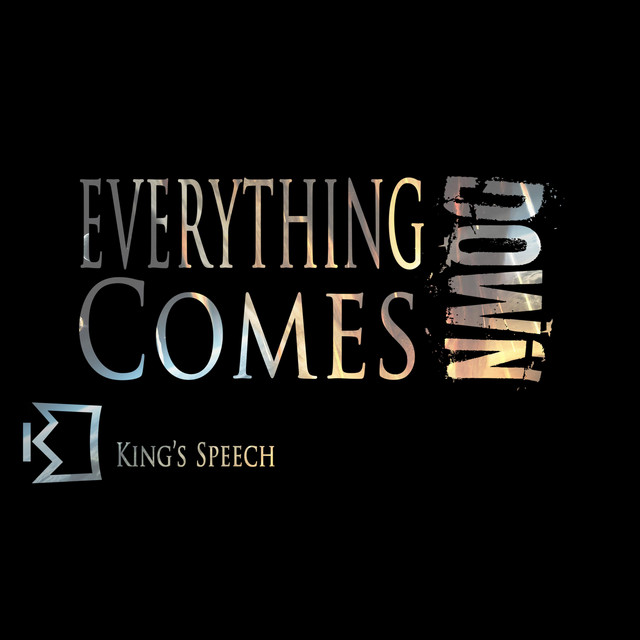 Everything Comes Down Single by King's Speech Spotify
