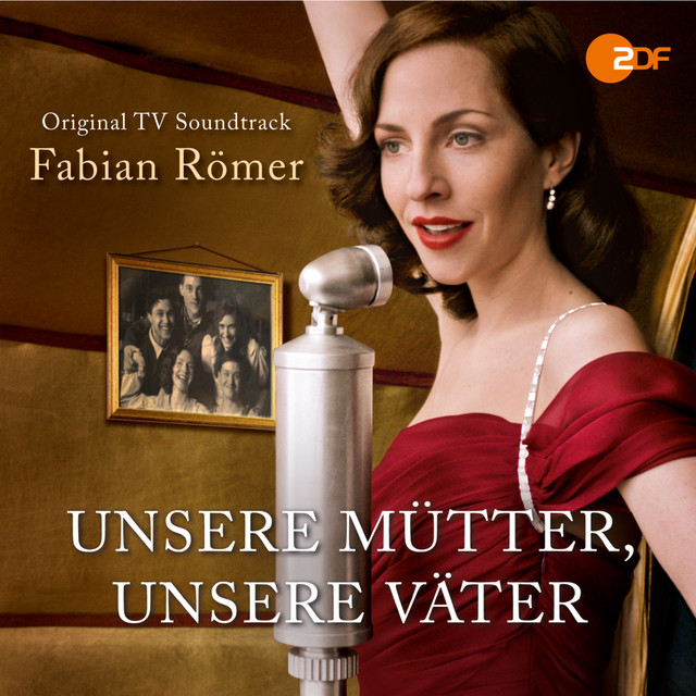 Unsere Mütter, unsere Väter (Original Television Soundtrack) Album by Fabian Römer Spotify