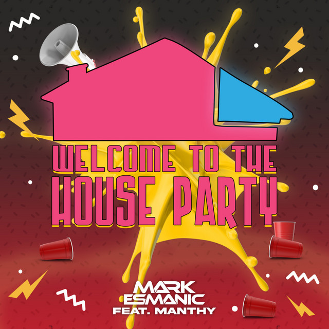 To The House Party song and lyrics by Mark Esmanic, Manthy
