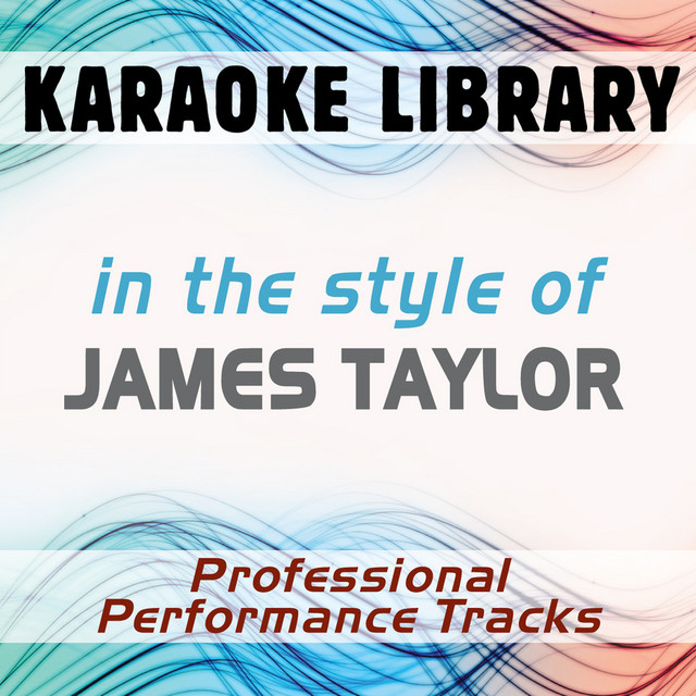 In the Style of James Taylor (Karaoke Professional Performance Tracks) Album by Karaoke