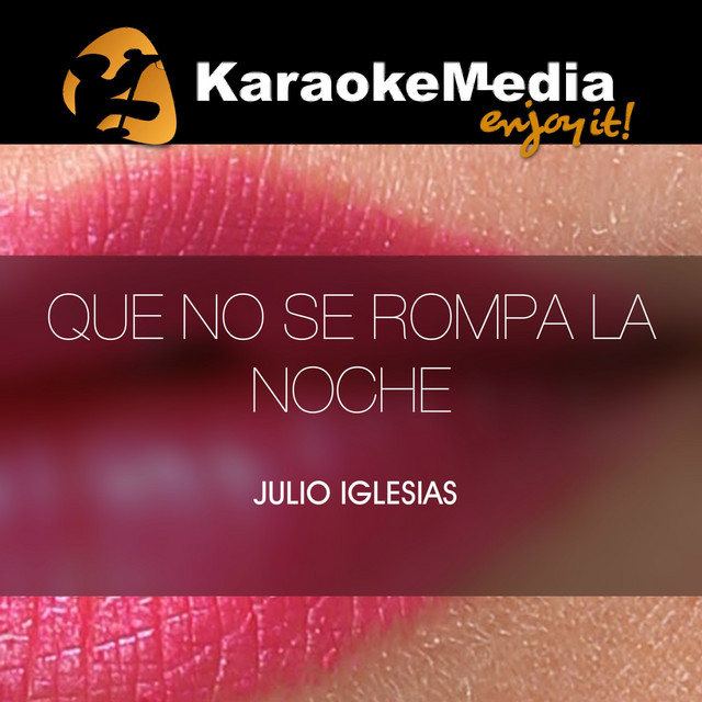 Que No Se Rompa La Noche(Karaoke Version) [In The Style Of Julio