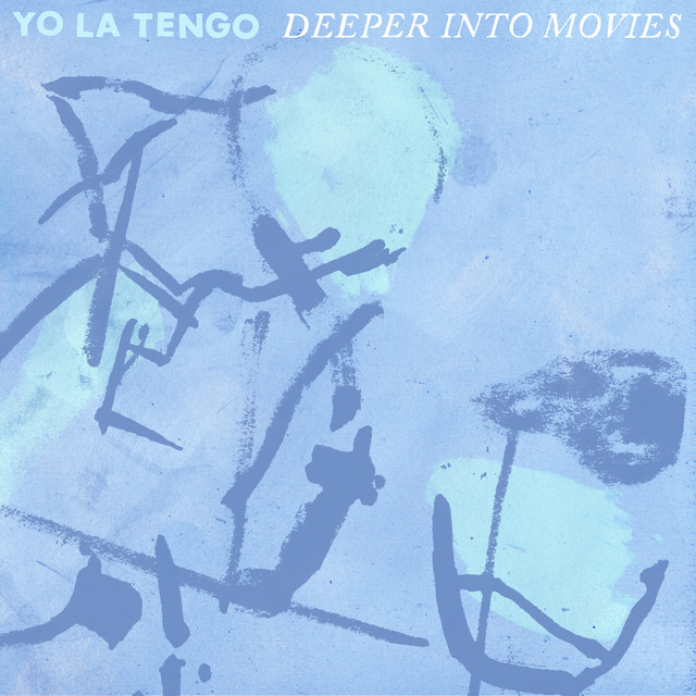 Deeper Into Movies Single by Yo La Tengo Spotify