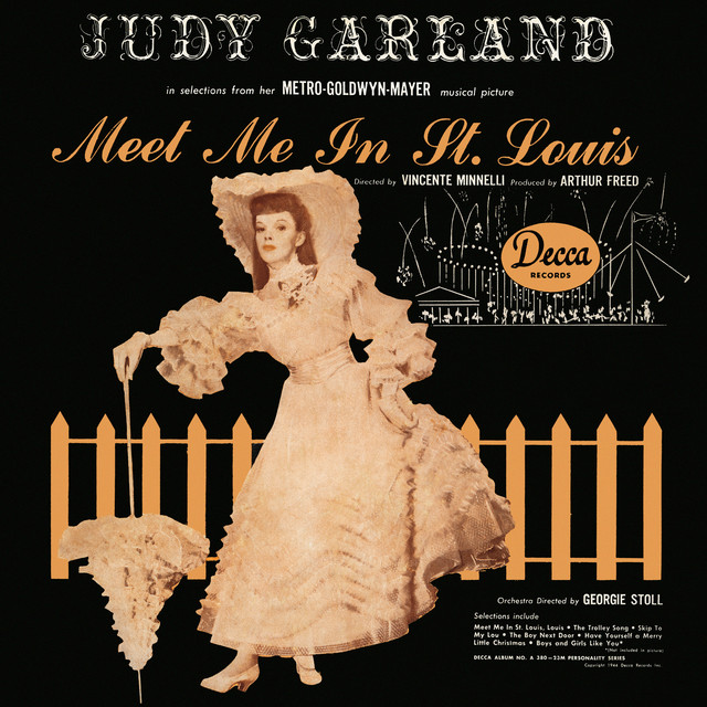 Meet Me In St. Louis (Original Soundtrack Recording) by Judy Garland on Spotify