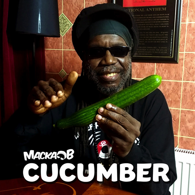 Cucumber song and lyrics by Macka B Spotify
