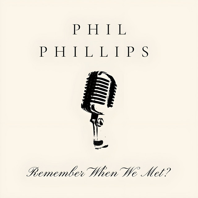 Remember When We Met? Album by Phil Phillips Spotify
