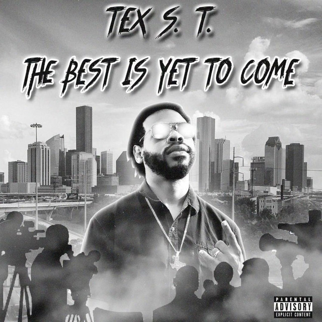 THE BEST IS YET TO COME Album by Tex S. T. Spotify