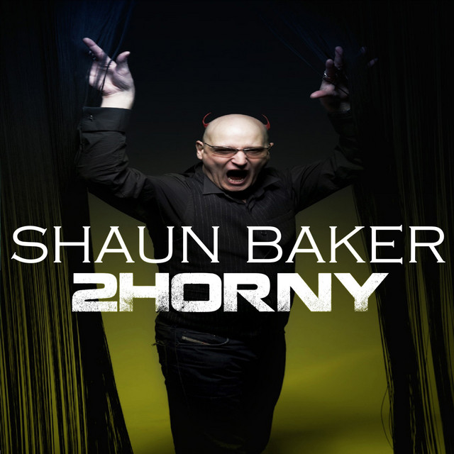 2Horny Single by Shaun Baker Spotify
