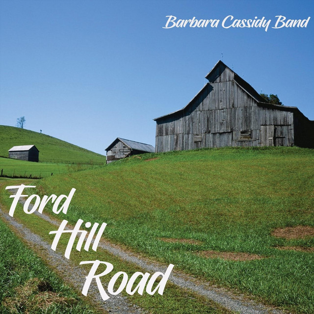 Ford Hill Road Album by Barbara Cassidy Band Spotify