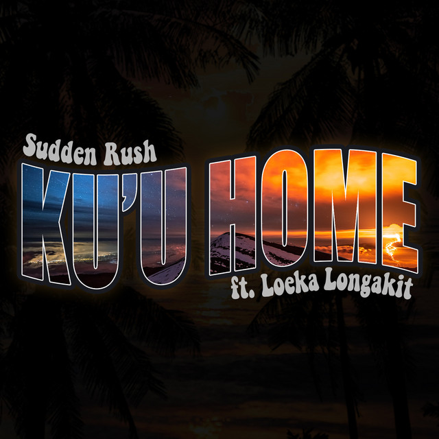 Kuʻu Home Single by Sudden Rush Spotify